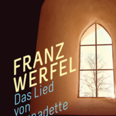 Das Lied von Ber­na­det­te - von Franz Wer­fel